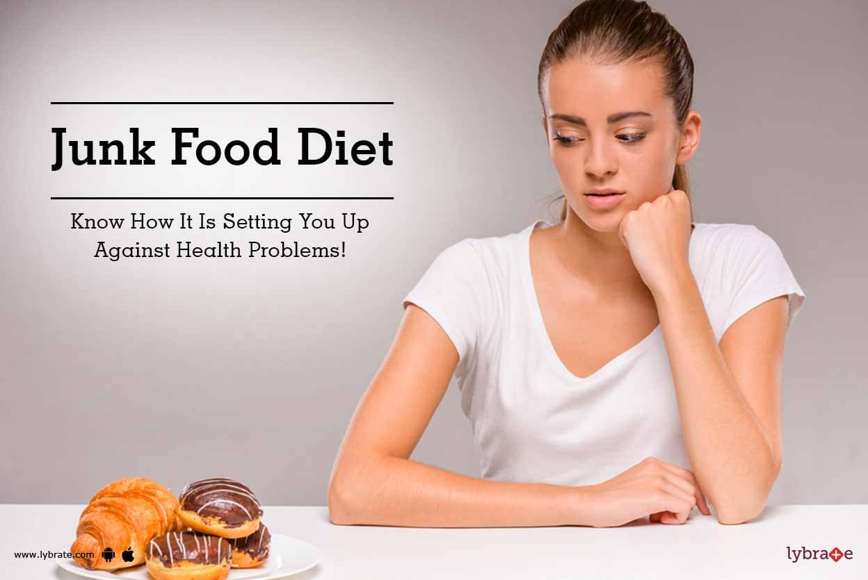 Junk Food Diet - Know How It Is Setting You Up Against Health Problems