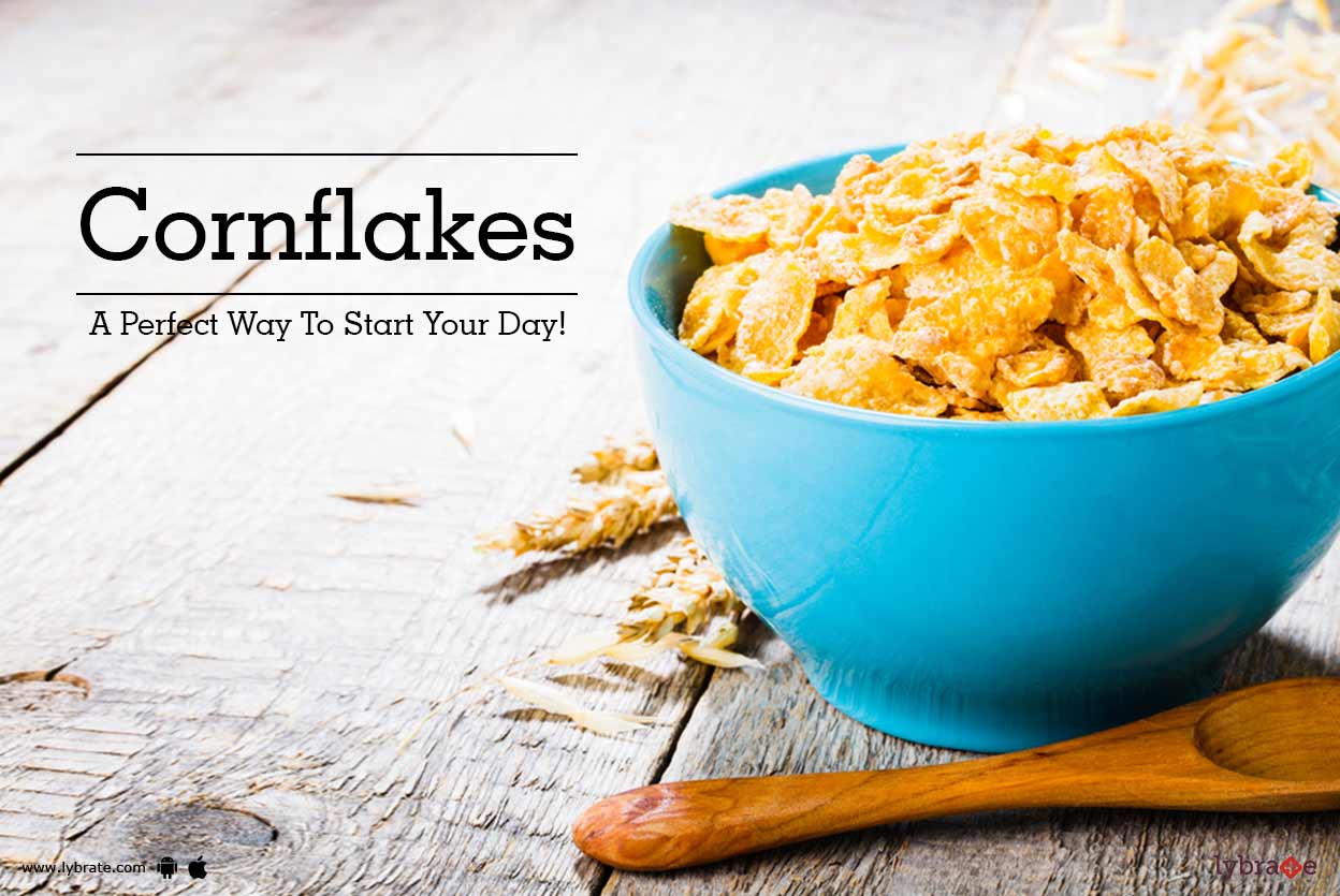 Cornflakes A Perfect Way To Start Your Day! By Dt. Tania Lybrate