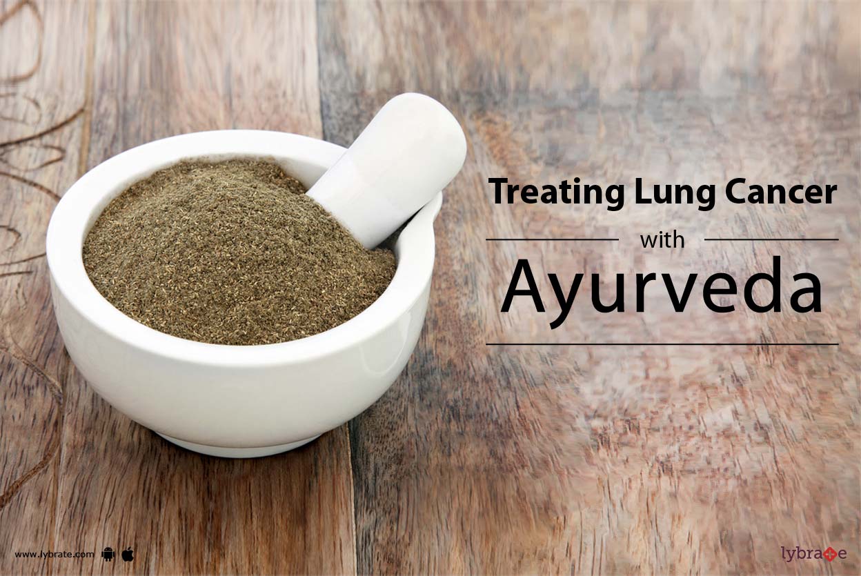 Treating Lung Cancer With Ayurveda By Not Not Lybrate