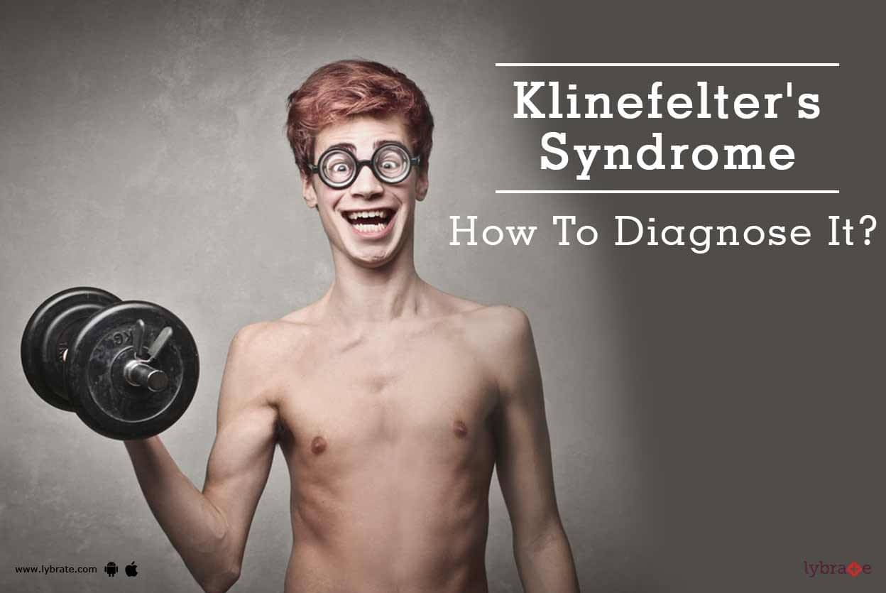 Klinefelters Syndrome How To Diagnose It By Dr