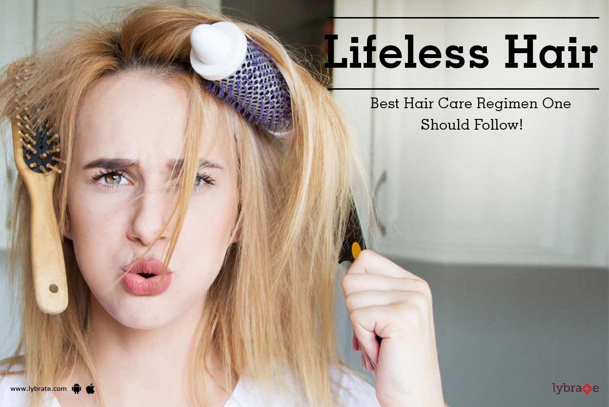 Lifeless Hair Best Hair Care Regimen One Should Follow By Dr