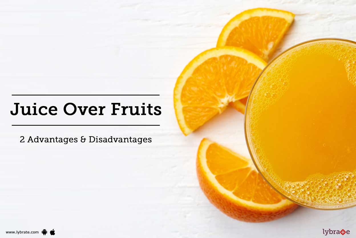 Juice Over Fruits 2 Advantages & Disadvantages By Mr. Narendra Babu