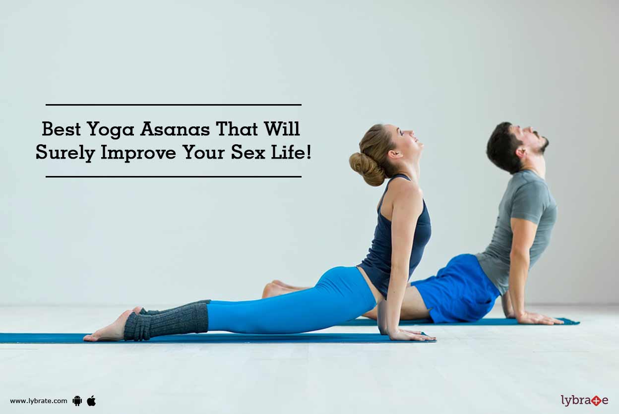 Best Yoga Asanas That Will Surely Improve Your Sex Life! - By Dr Best Yoga Asanas That Will Surely Improve Your Sex Life! - By Dr