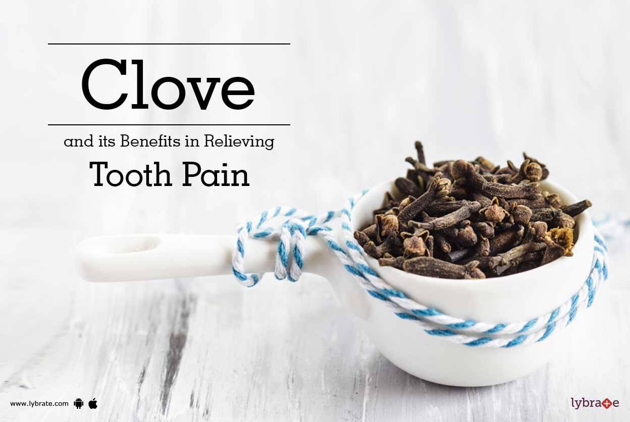 Clove and its Benefits in Relieving Tooth Pain By Dr. Kedar Upadhyay