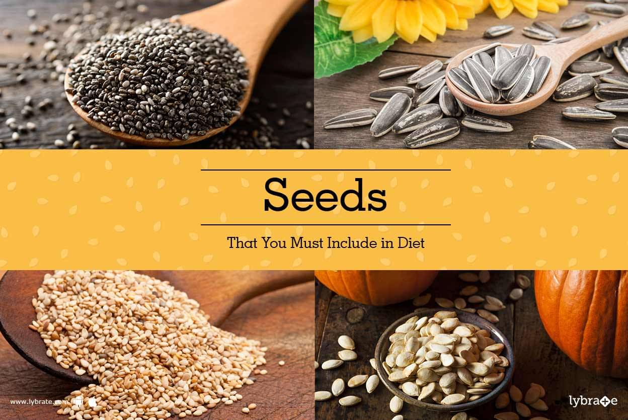 Seeds That You Must Include In Diet - By Dt. Kanchan Patwardhan 