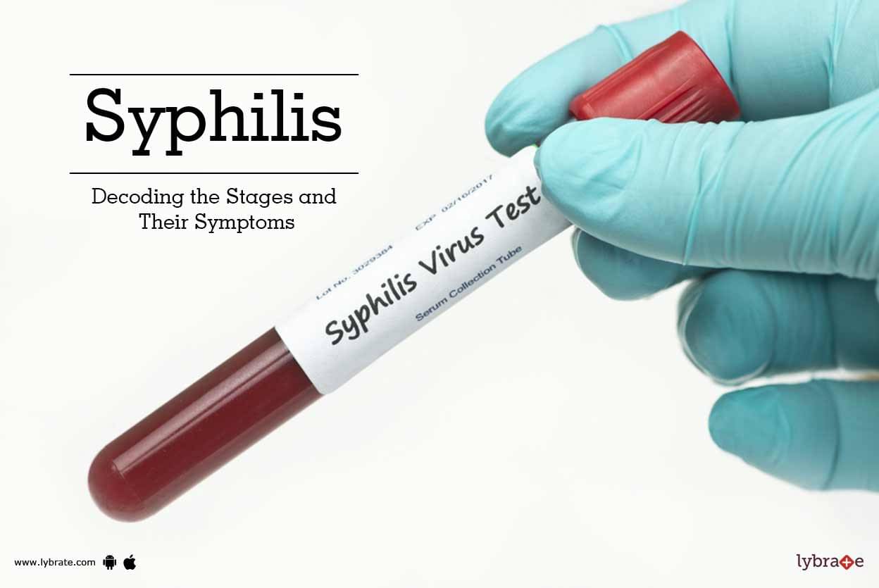 Syphilis - Decoding the Stages and Their Symptoms - By Dr. S.S Jawahar | Lybrate1248 x 835