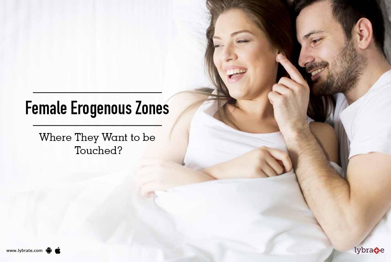 Female Erogenous Zones Where They Want To Be Touched By Dr Aseem