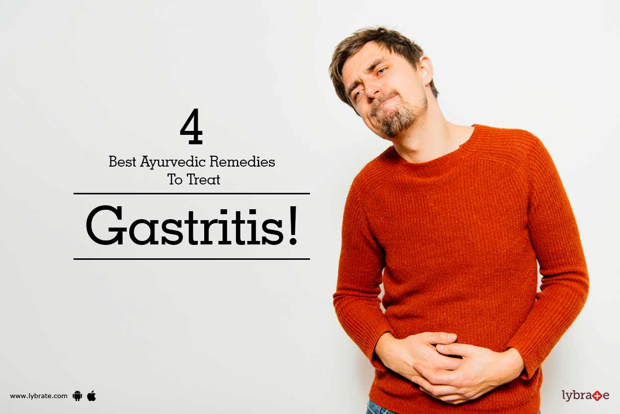4 Best Ayurvedic Remedies To Treat Gastritis! By Dr. Komal Puri Lybrate