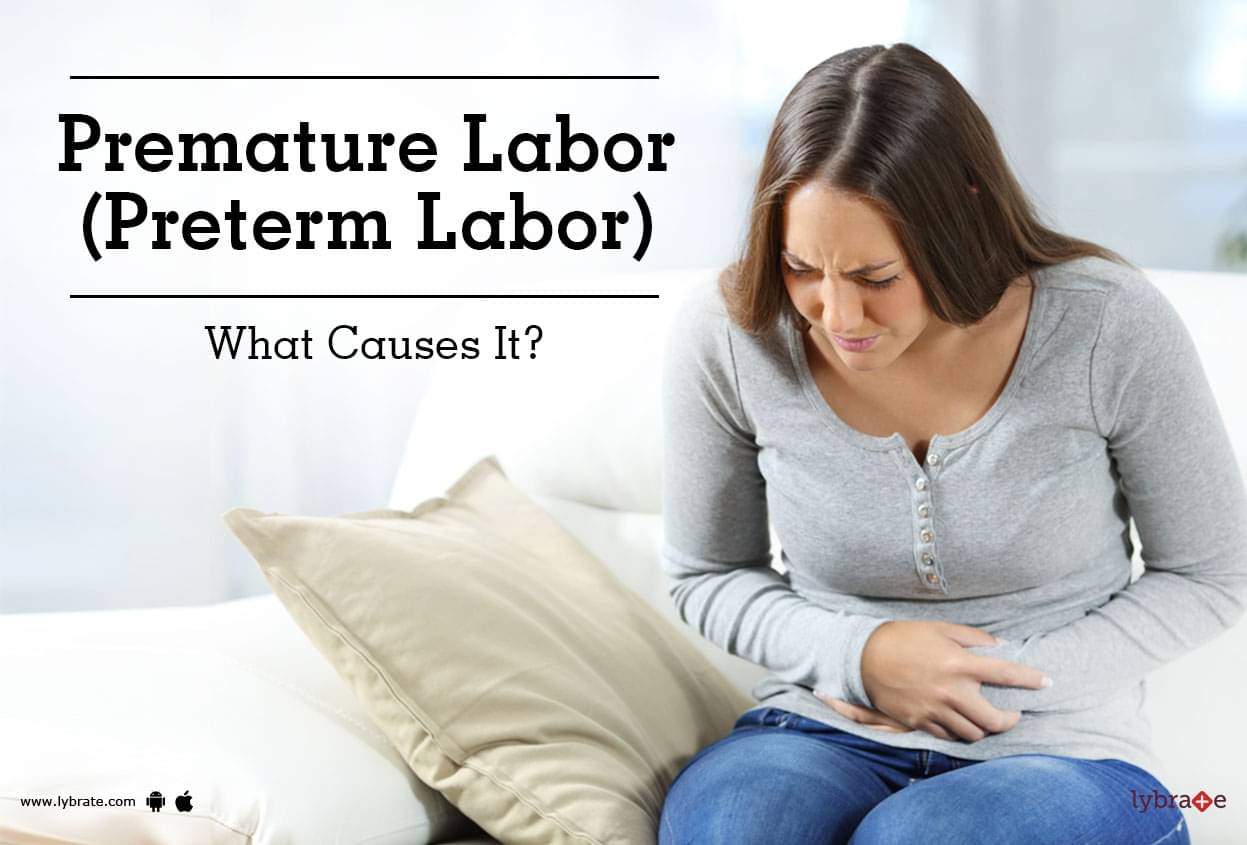 Premature Labor Preterm Labor What Causes It By Dr Prerna Sharma Lybrate