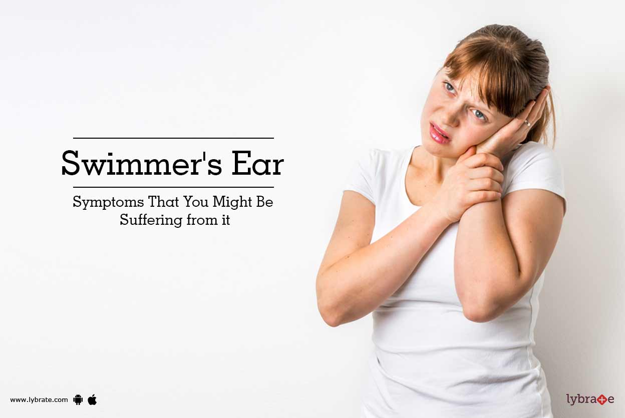 Swimmer's Ear Symptoms That You Might Be Suffering from it By Dr