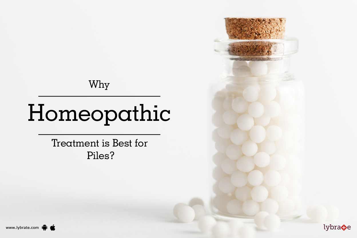 Why Homeopathic Treatment is Best for Piles? By Dr. Chhavi Bansal Lybrate