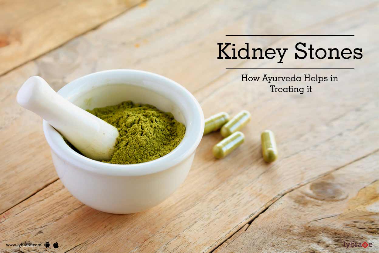 Kidney Stones How Ayurveda Helps in Treating it By Dr. Rajeshkumar