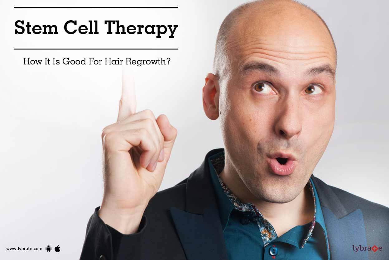 Stem Cell Therapy How It Is Good For Hair Regrowth By Looks