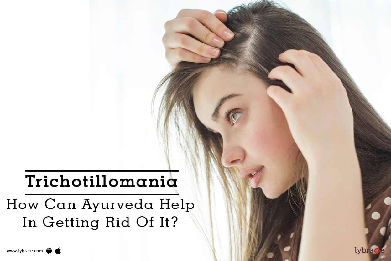 Trichotillomania How Can Ayurveda Help In Getting Rid Of It