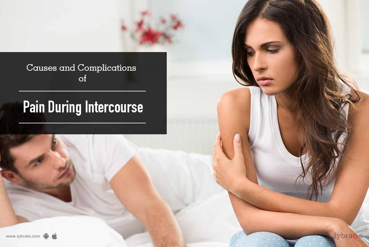 Why I Feel So Much Pain During Intercourse