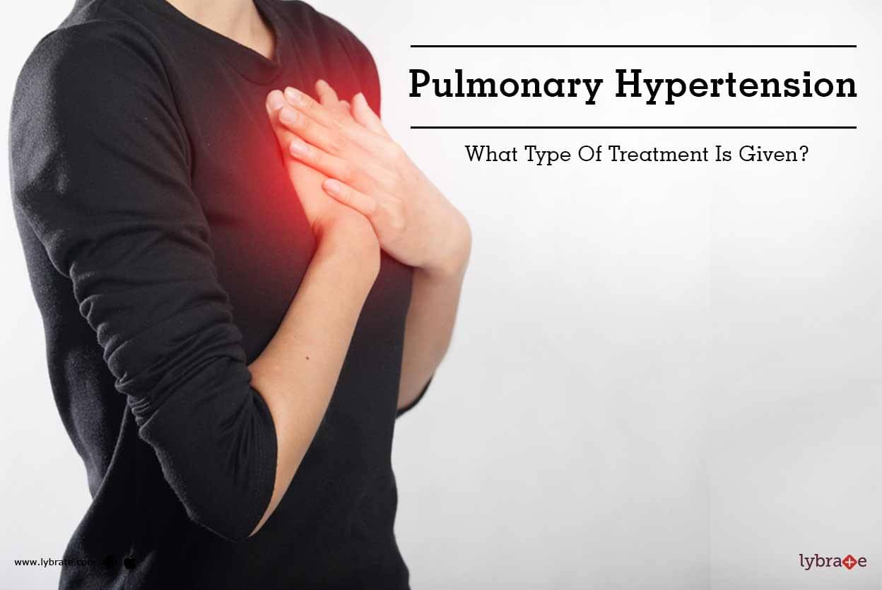 Pulmonary Hypertension - What Type Of Treatment Is Given? - By Dr. Arun