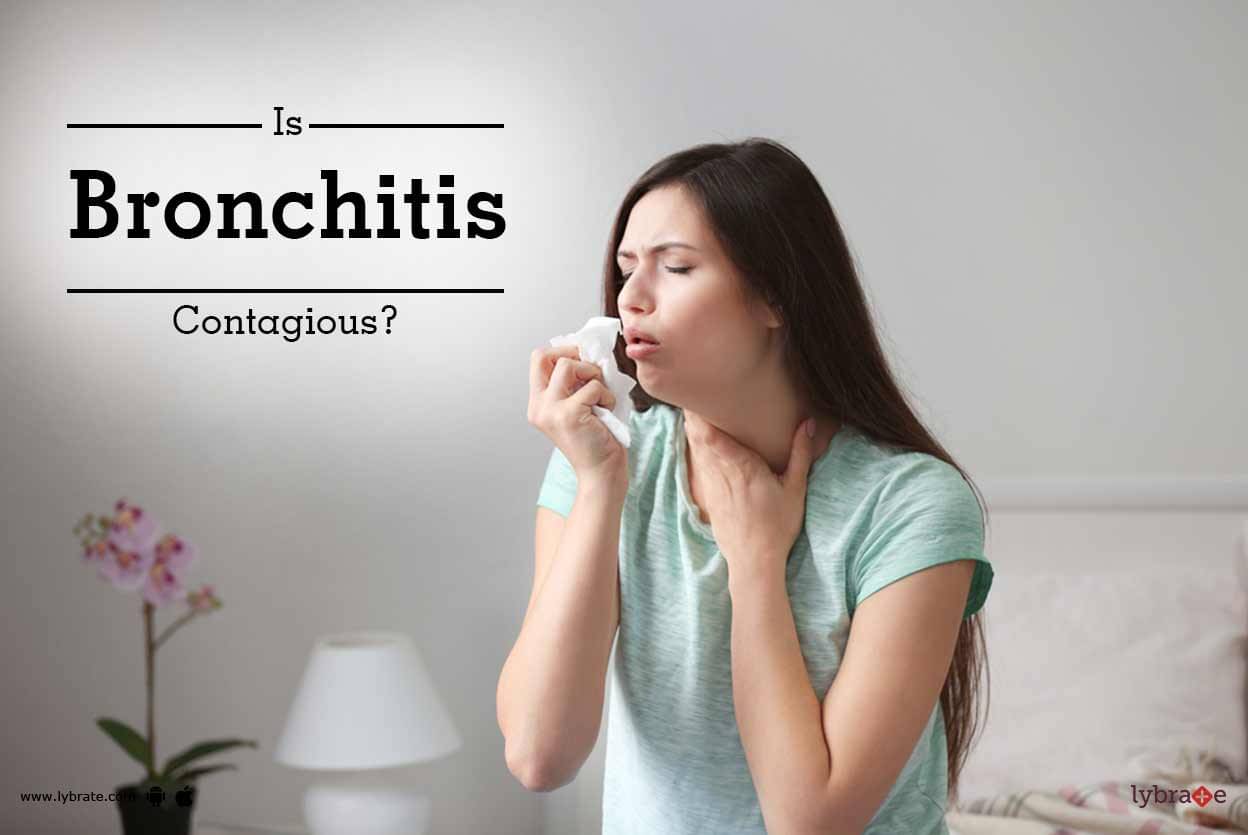 Is Bronchitis Contagious? - By Dr. Piyush Goel | Lybrate