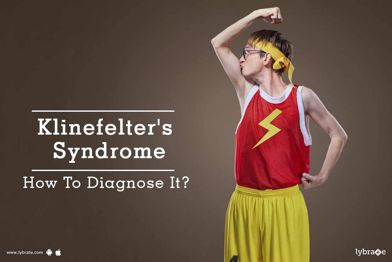 Klinefelters Syndrome How To Diagnose It By Dr Shobhit Tandon Lybrate 