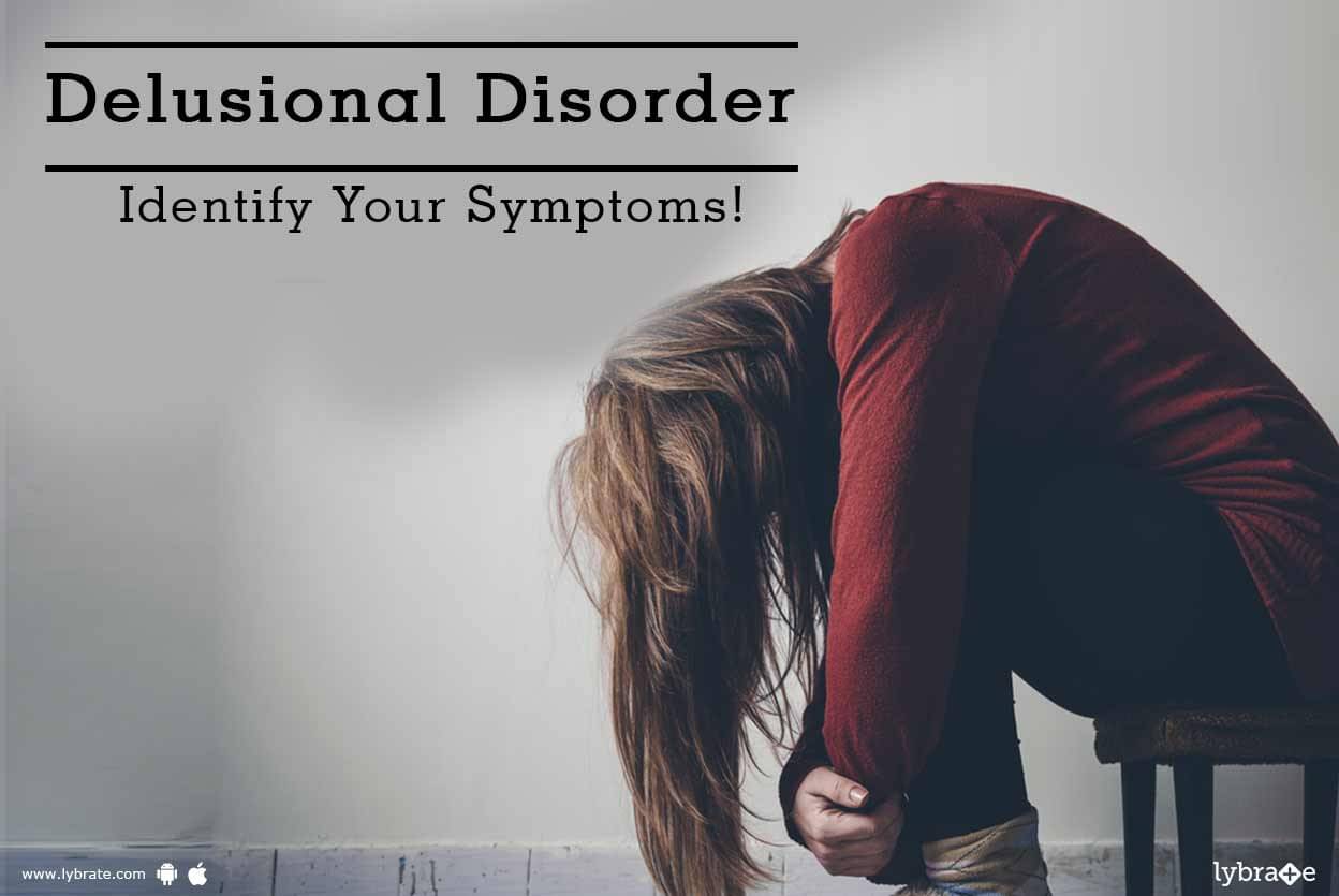 Delusional Disorder - Identify Your Symptoms! - By Dr. Madhurima Ghosh ...