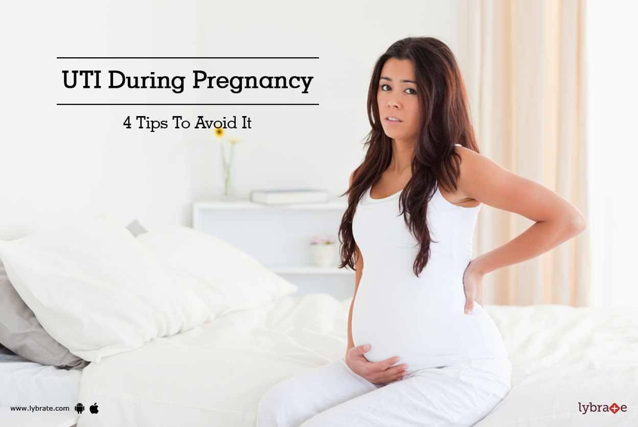 UTI During Pregnancy - 4 Tips To Avoid It - By Dr. Gayatri Bala | Lybrate