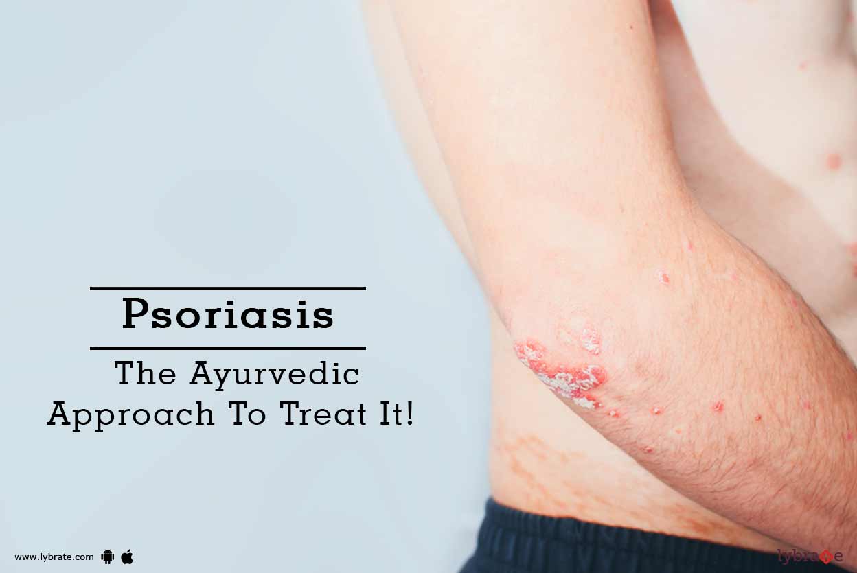 Psoriasis The Ayurvedic Approach To Treat It! By Dr. Harshita Sethi