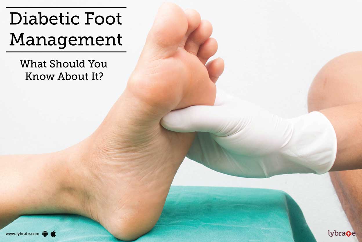 Diabetic Foot Management What Should You Know About It? By Dr