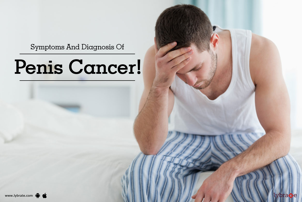 penis cancer symtoms Penis cancer symtoms