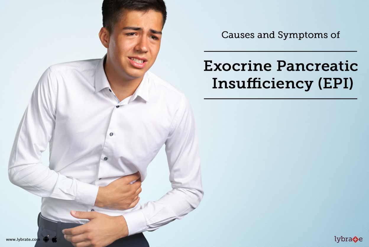 Causes And Symptoms Of Exocrine Pancreatic Insufficiency Epi By Dr Vijay Rai Lybrate