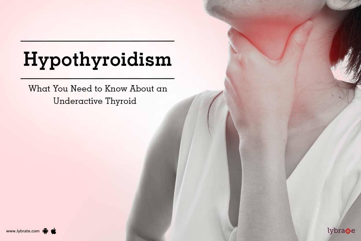 hypothyroidism-what-you-need-to-know-about-an-underactive-thyroid-by