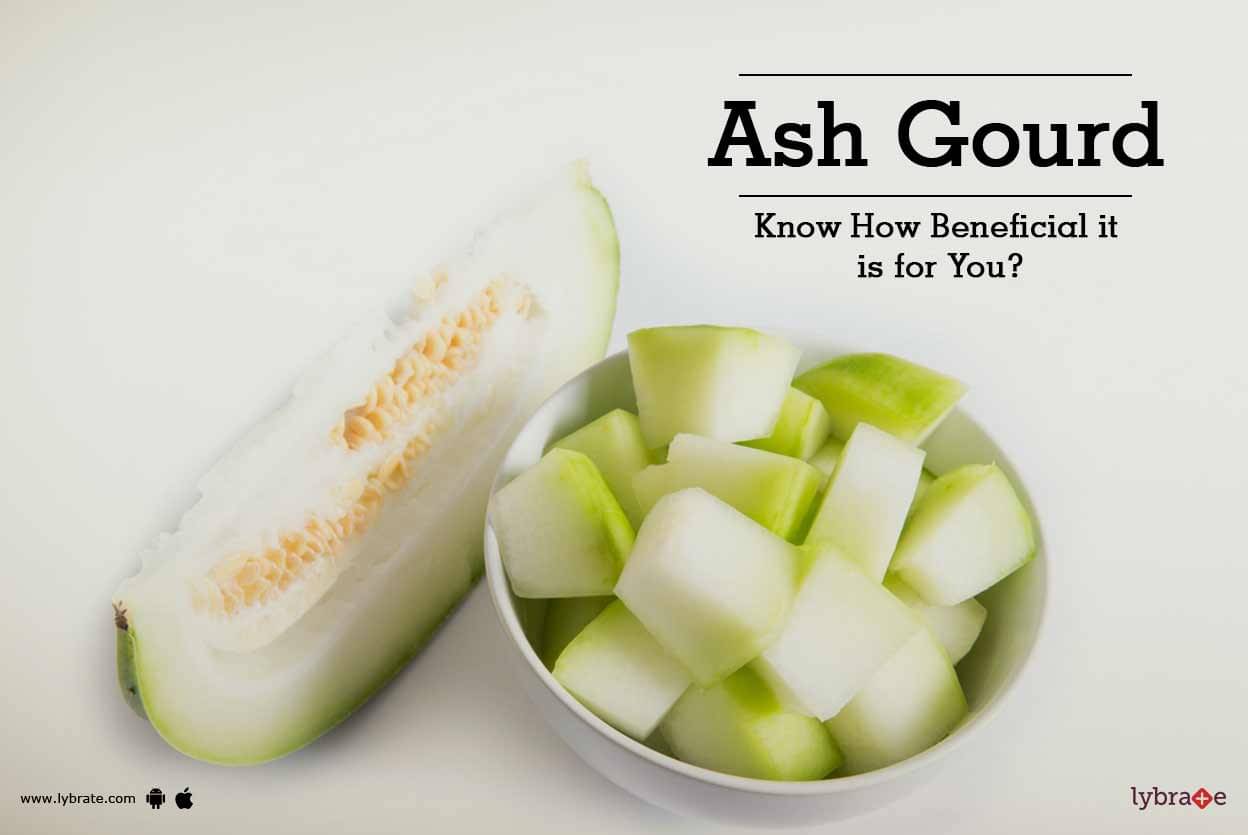 Ash Gourd Know How Beneficial It Is For You By Dr Limesh Khatri Lybrate