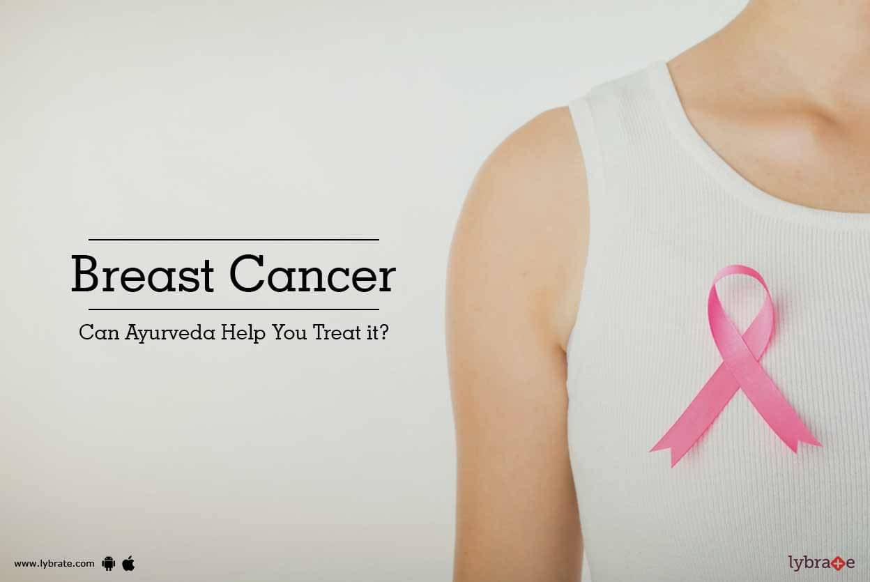 Breast Cancer - Can Ayurveda Help You Treat It? - By Dr. Suneet V ...