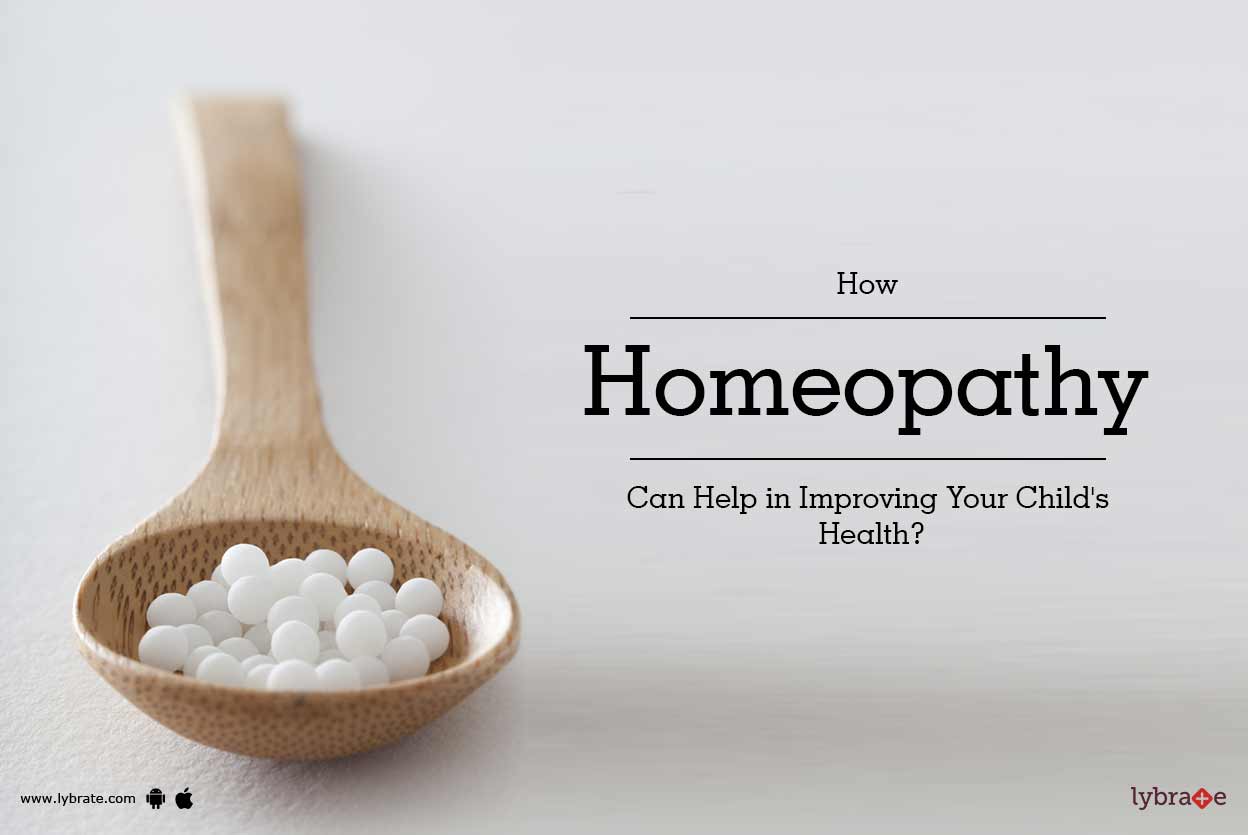 How Homeopathy Can Help in Improving Your Child's Health? By Dr. Anju