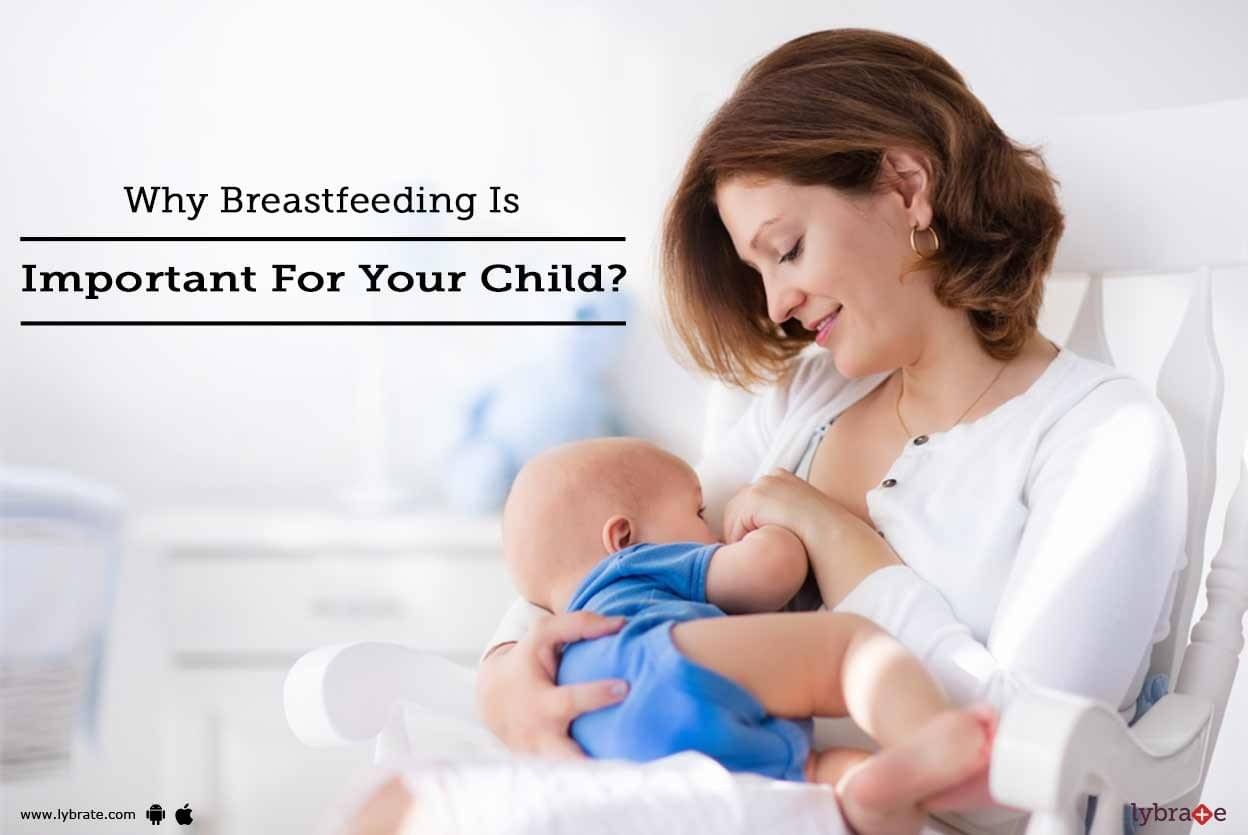 Why Breastfeeding Is Important For Your Child? - By Dr. Maulik Shah ...