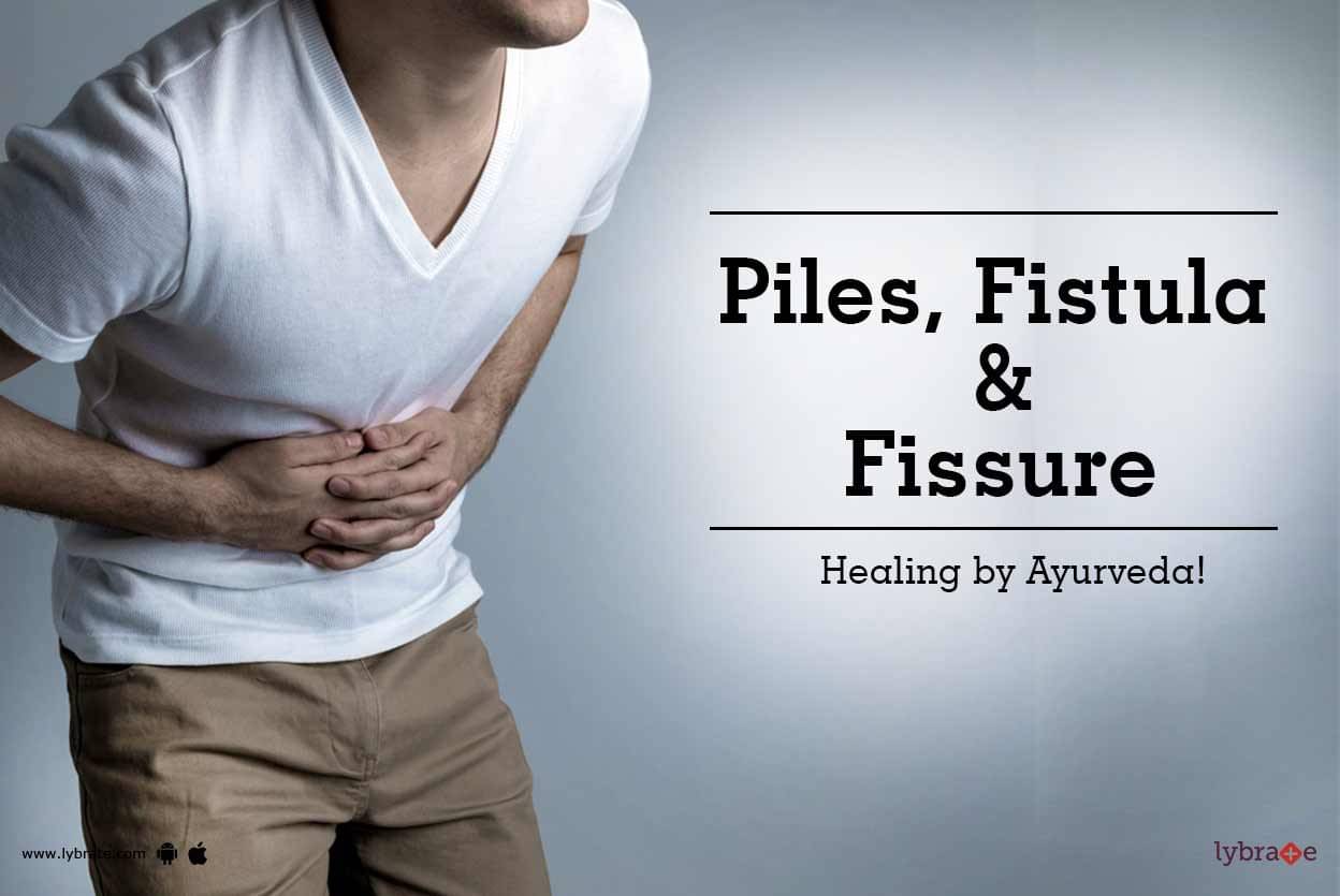 Piles Fistula Fissure Healing By Ayurveda By Dr Ashutosh