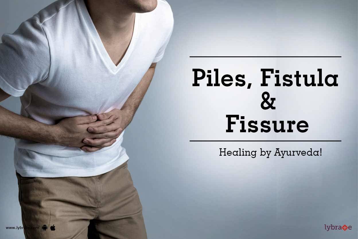 Piles, Fistula & Fissure- Healing By Ayurveda! - By Dr. Ashutosh ...