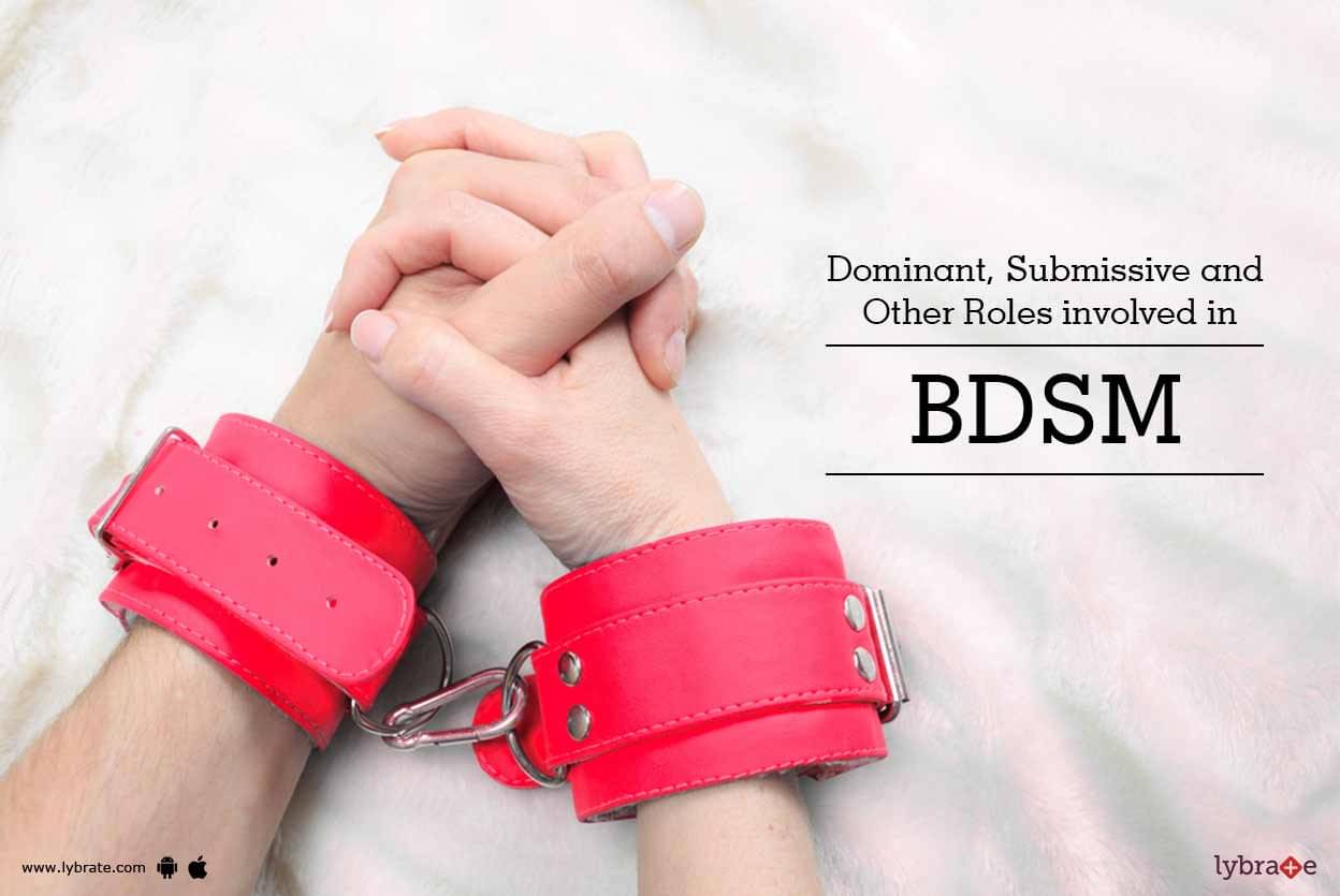 Dominant Submissive And Other Roles Involved In Bdsm By Dr Vijay Abbot Lybrate 3790