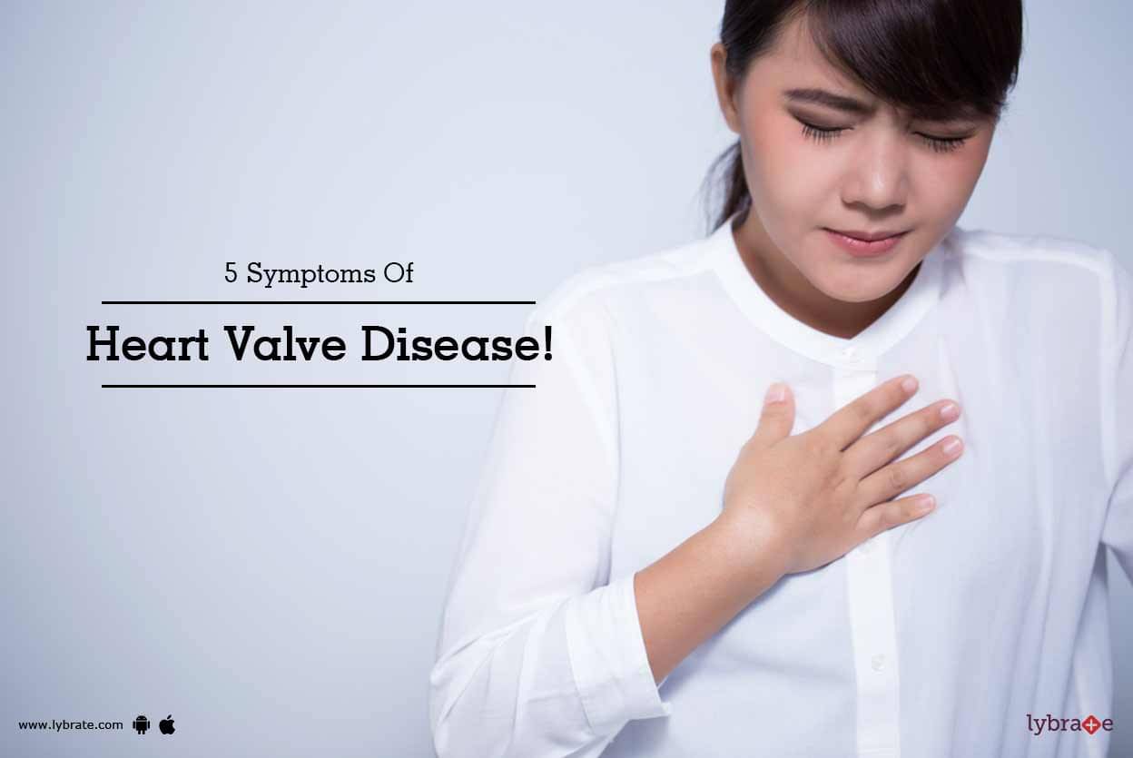 5-symptoms-of-heart-valve-disease-by-mp-heart-clinic-lybrate