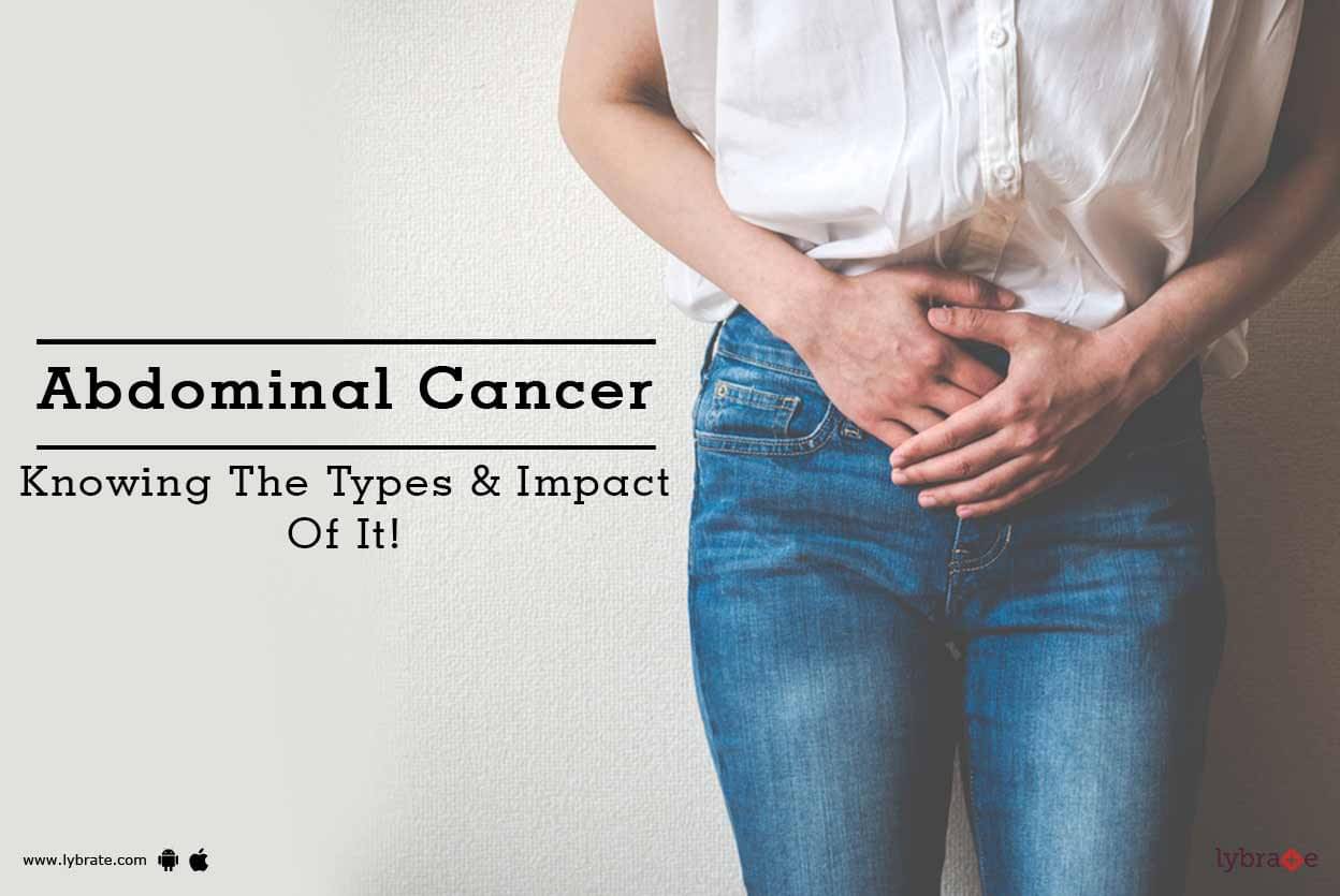 Abdominal Cancer Knowing The Types Impact Of It By Dr Hemant