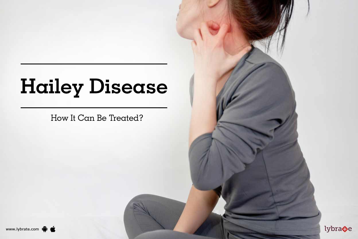 Hailey Hailey Disease How It Can Be Treated? By Dr. Swapna
