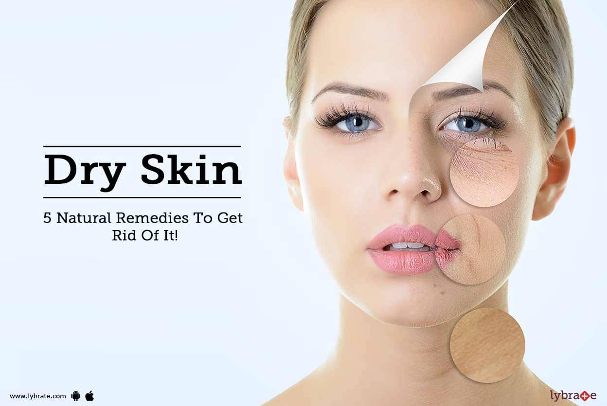 Dry Skin 5 Natural Remedies To Get Rid Of It By Dr Amit Seth Lybrate 0463