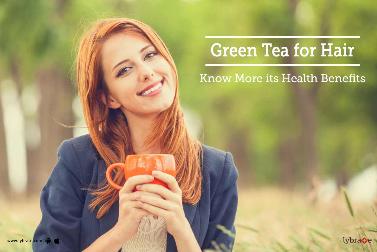 Green Tea for Hair Know More its Health Benefits By Dr. Sanjeev
