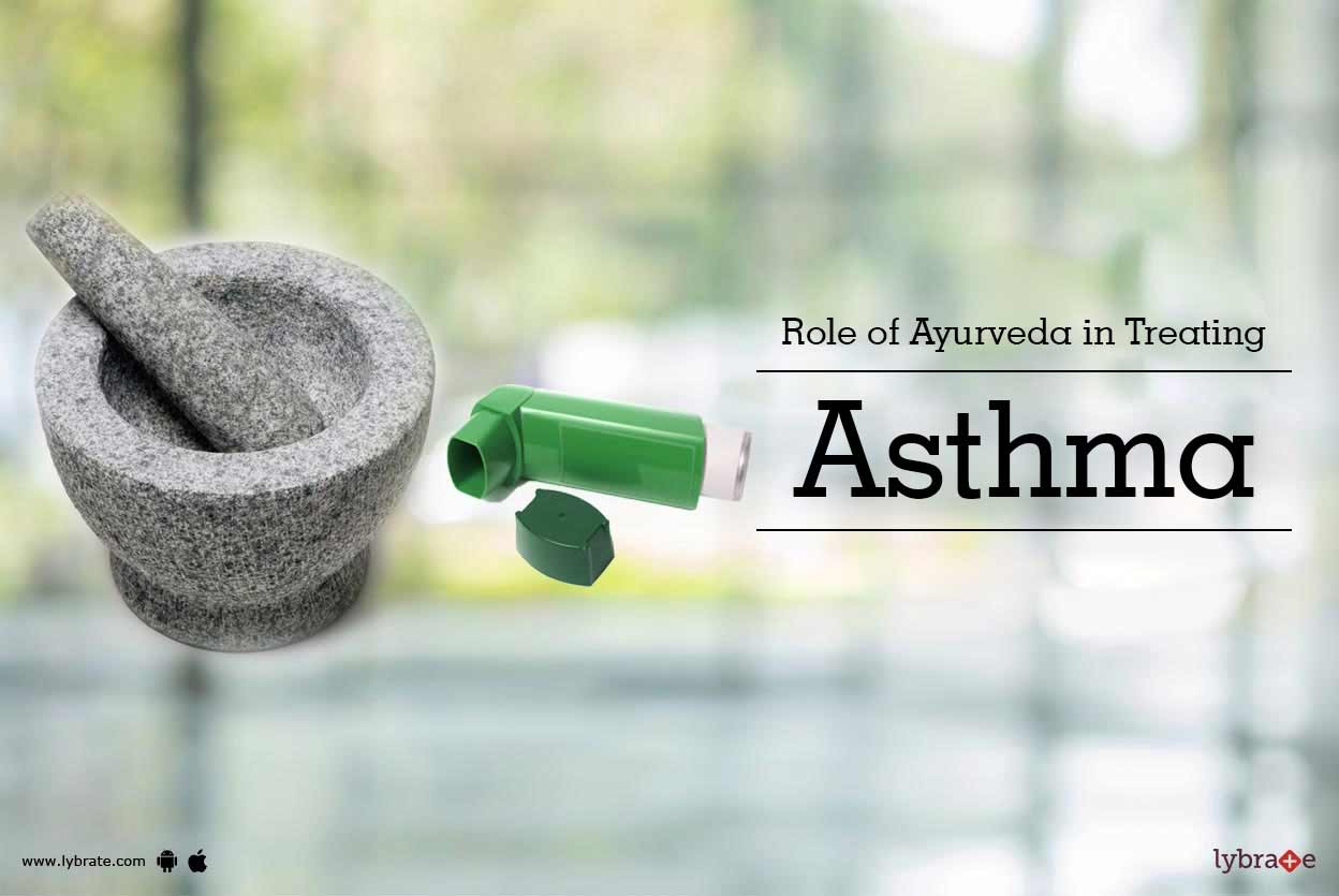 Role of Ayurveda in Treating Asthma By Dr. Gokulan Bg Lybrate