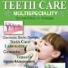 Teeth Care Multispeciality Dental Clinic