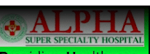 Alpha Super Speciality Hospital