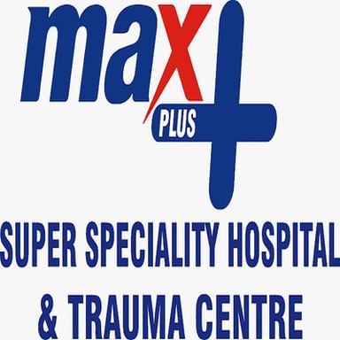 Maxplus Super Specialty Hospital