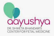 Aayushya Center for Fetal Medicine