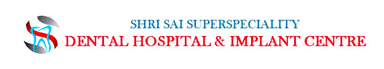Shri Sai Superspeciality Dental Hospital