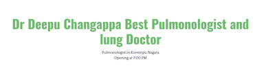 Dr Deepu Changappa Best Pulmonologist and lung Doctor