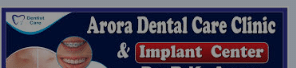  Dr.Arora Dental & Implant Clinic