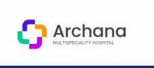 Archana Multispeciality Hospital